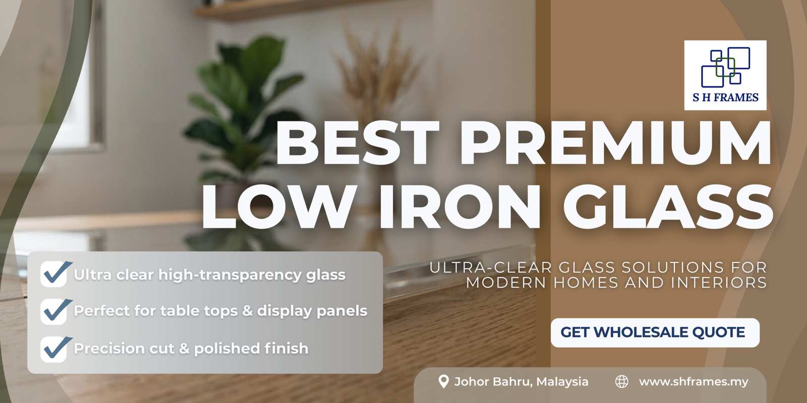Best Low Iron Glass Malaysia: The Complete Guide to Ultra Clear, Crystal Clear & Extra Clear Glass for Table Tops and Frames best-premium-low-iron-glass-malaysia-SHFrames